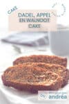 Een hoogtefoto met drie plakjes cake met dadels en appels Bovenin een tekstoverlay dadel, appel en walnoot cake, zoet, makkelijk recept