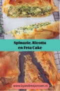 Twee foto's met een deel van een hartige taart met spinazie, ricotta en feta. Een tekst: Spinazie, ricotta en feta cake