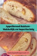 Twee foto's boven elkaar van appelbrood in plakken. Een tekst in het midden: appelbrood bakken, makkelijk en superluchtig.
