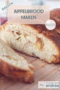 Een deel van een appelbrood waar een snee vanaf is gesneden. Bovenin een tekst: appelbrood maken, bakken, makkelijk recept