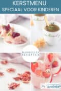 Een collage van vier foto's van de gerechten van het kids kerstmenu. Een tekst: kerstmenu speciaal voor kinderen, makkelijke recepten