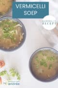 Een foto van bovenaf van drie kommen met Vermicelli soep. Een tekst bovenin: makkelijk recept, vermicelli soep