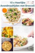 Een collage van 6 foto's met broccoli maaltijden. Bovenin een tekst: 10 x heerlijke avondmaaltijden met broccoli