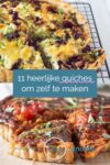 Een lengtefoto met twee quiches en de tekst 11 heerlijke quiches om te maken