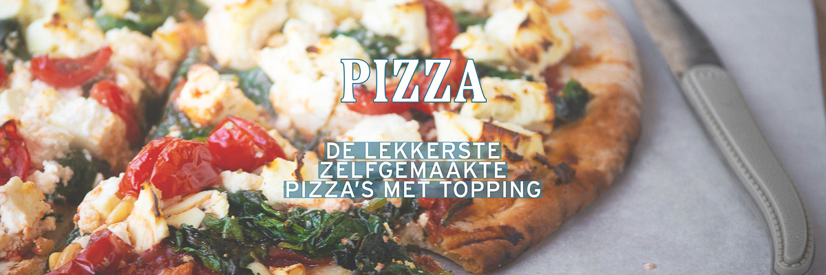 Een deel van een pizza in de achtergrond. Tekst overlay: pizza, de lekkerste zelfgemaakte pizza's met topping