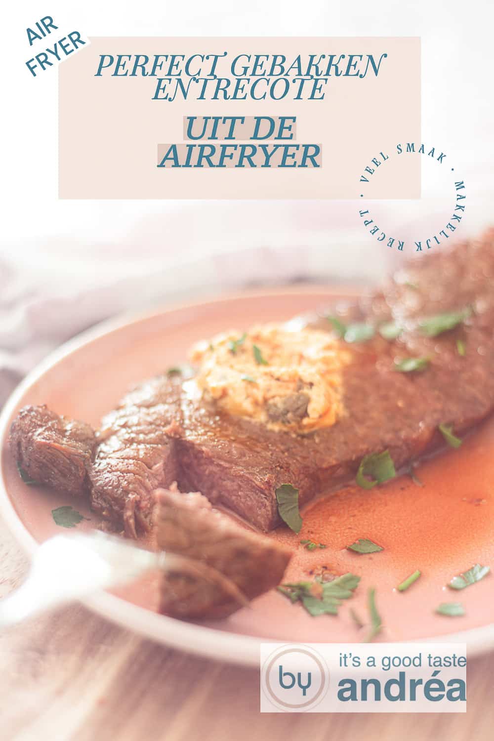 Perfect Gebakken Entrecote uit de Airfryer By Andrea Janssen