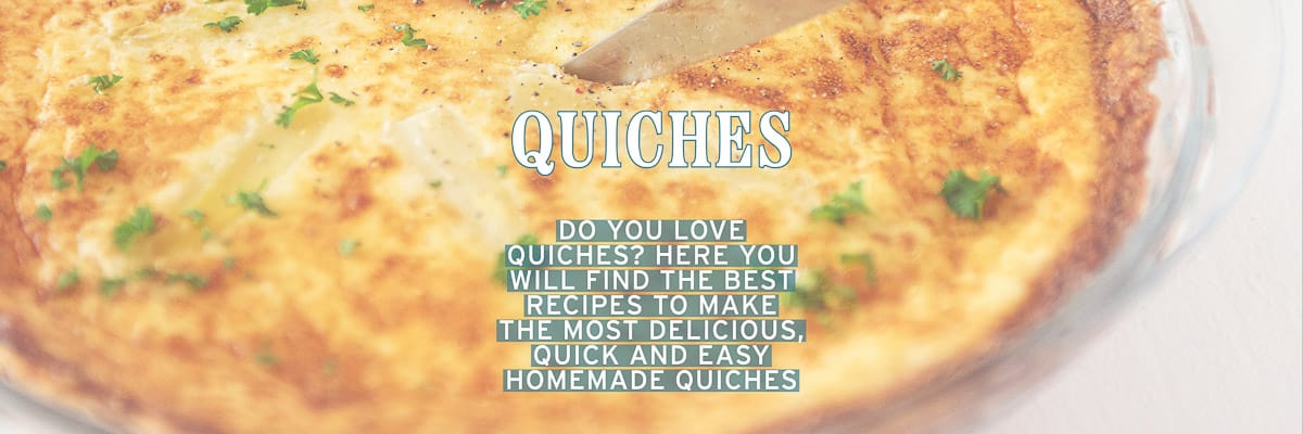 Part of a quiche dish on a white background. In the middle a text overlay: Quiches, do you love quiches? here you will find the best recipes to make, the most delicious, quick and easy homemade quiches