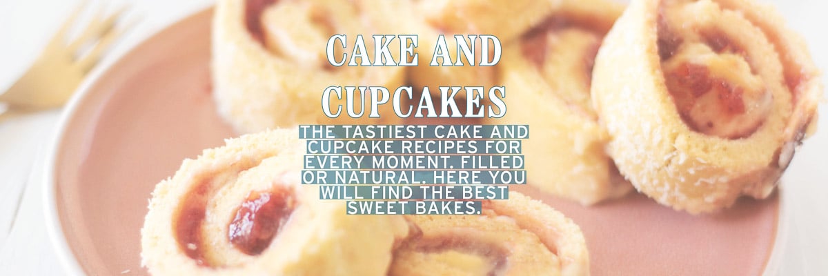 A pink plate with strawberry cake rolls. A text overlay cake and cupcakes. The tastiest cake and cupcake recipes for every moment. Filled or natural. Here you will find the best sweet bakes.