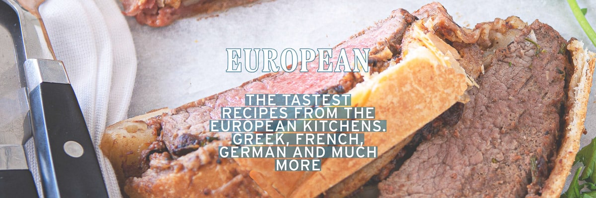 Part of a beef wellington with a text overlay: European, the tastiest recipes from the european kitchens. Greek, french, german and more