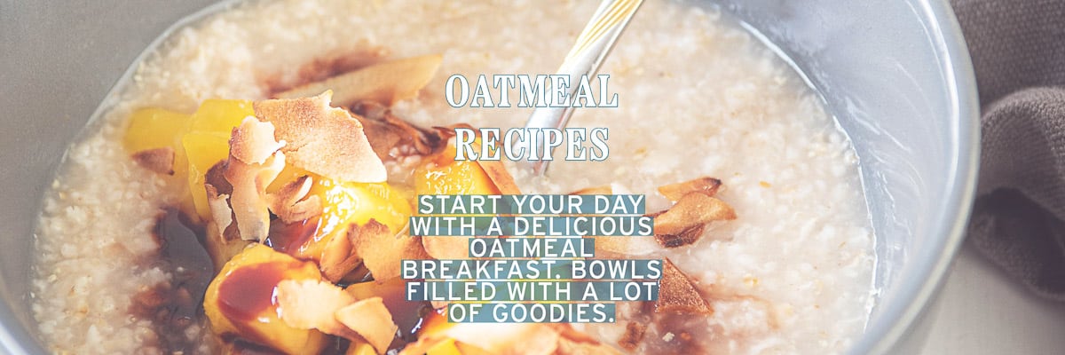 A bowl filled with oatmeal and mango. A text overlay: Oatmeal recipes, start your day with a delicious oatmeal breakfast. Bowls filled with a lot of goodies