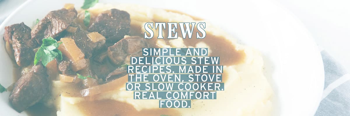 A picture with some stew on mashed potaotes. A textoverlay: stews, simple and deliciou sstew recipes. Made in the oven, stove or slow cooker. Real Comfort food