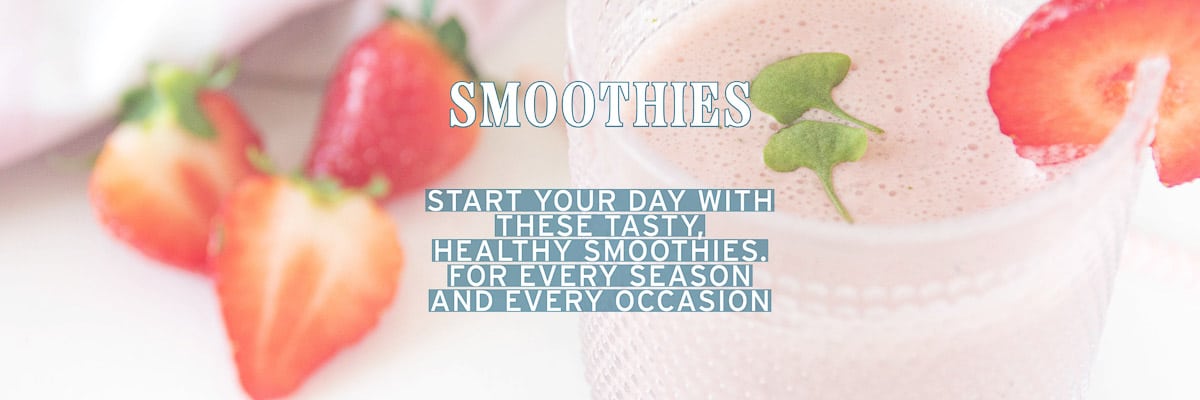 A glass with strawberry smoothie. A text overlay: smoothies: start your day with these tasty, healthy smoothies. For every season and every occasion
