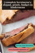 Een stuk beef wellington met een titel: 7 complete kerstmenu's: elegant, groots, budget én kindermenu
