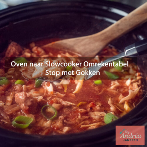Een deel van een slowcooker gevuld. Een tekst: oven naar slowcooker omrekentabel - stop met gokken